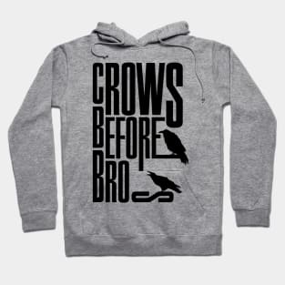 Crows before bros Hoodie